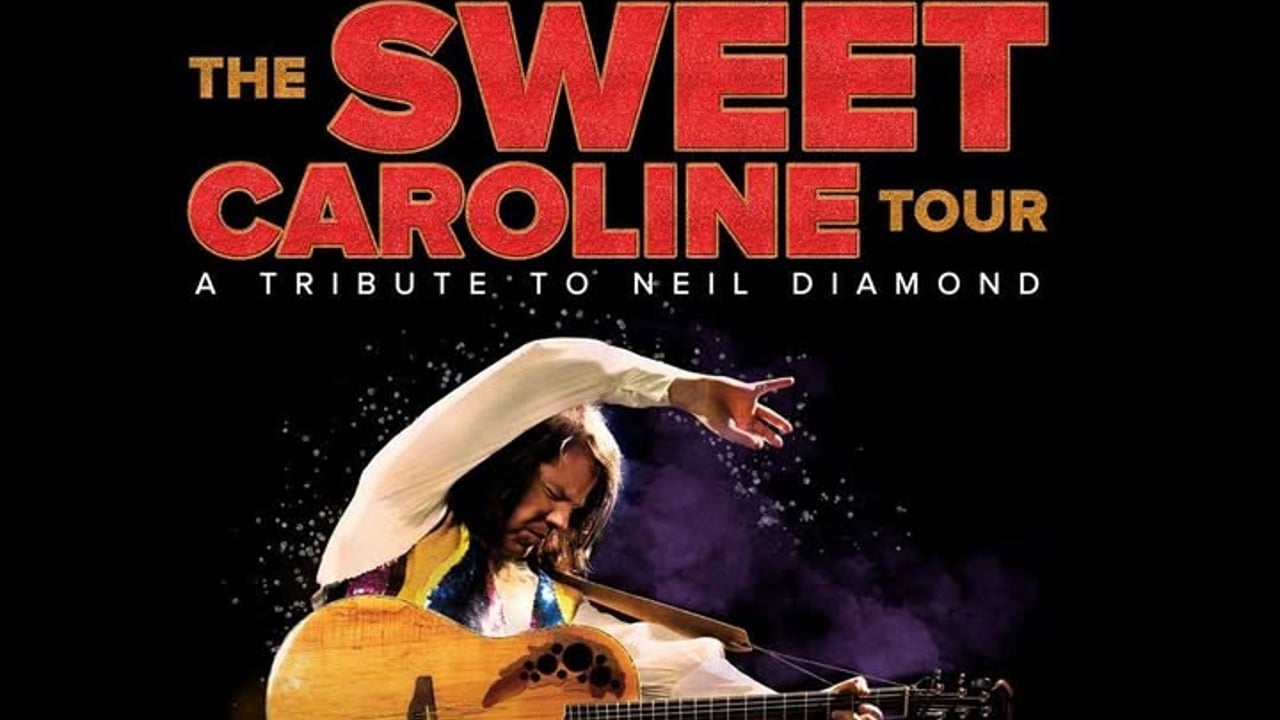 The Sweet Caroline Tour: A Tribute to Neil Diamond