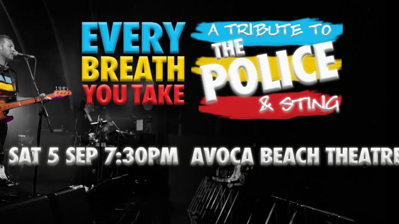 Every Breath You Take: A Tribute to The Police at Avoca Beach Theatre