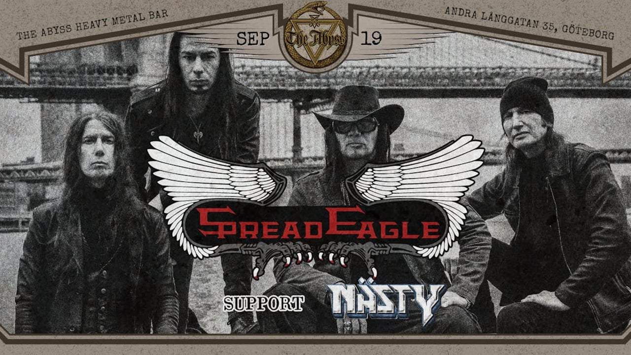 SPREAD EAGLE (US) + NÄSTY (SE)