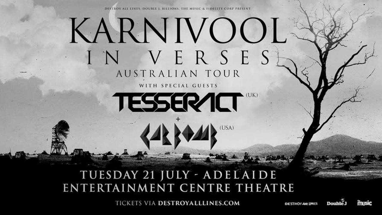 Karnivool // Adelaide // In Verses Tour //+ Tesseract (UK) & Car Bomb (US) // Ent Centre Theatre