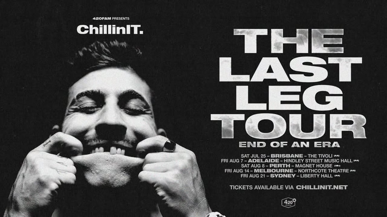 CHILLINIT - THE LAST LEG TOUR - SYDNEY (ALL AGES)