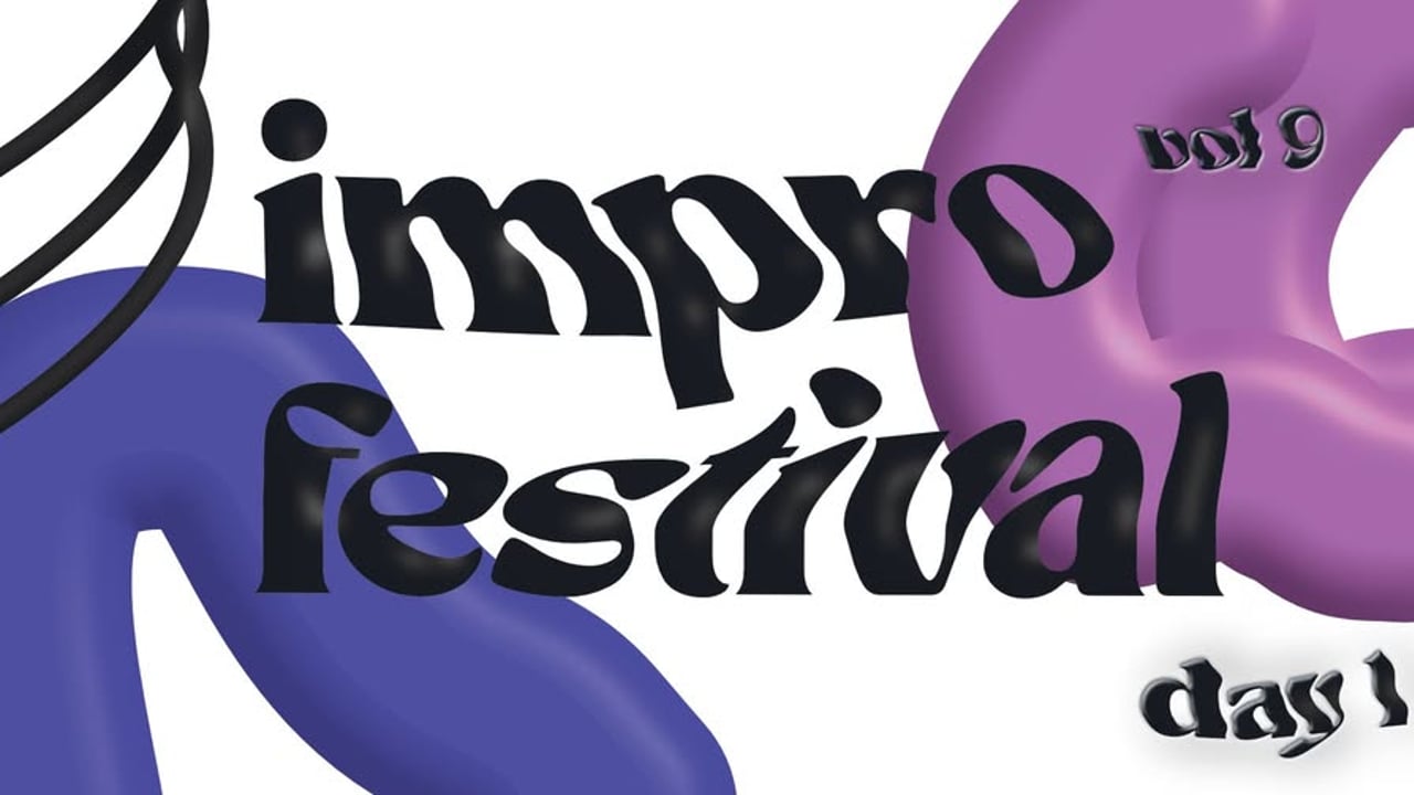 Impro Festival - Day 1