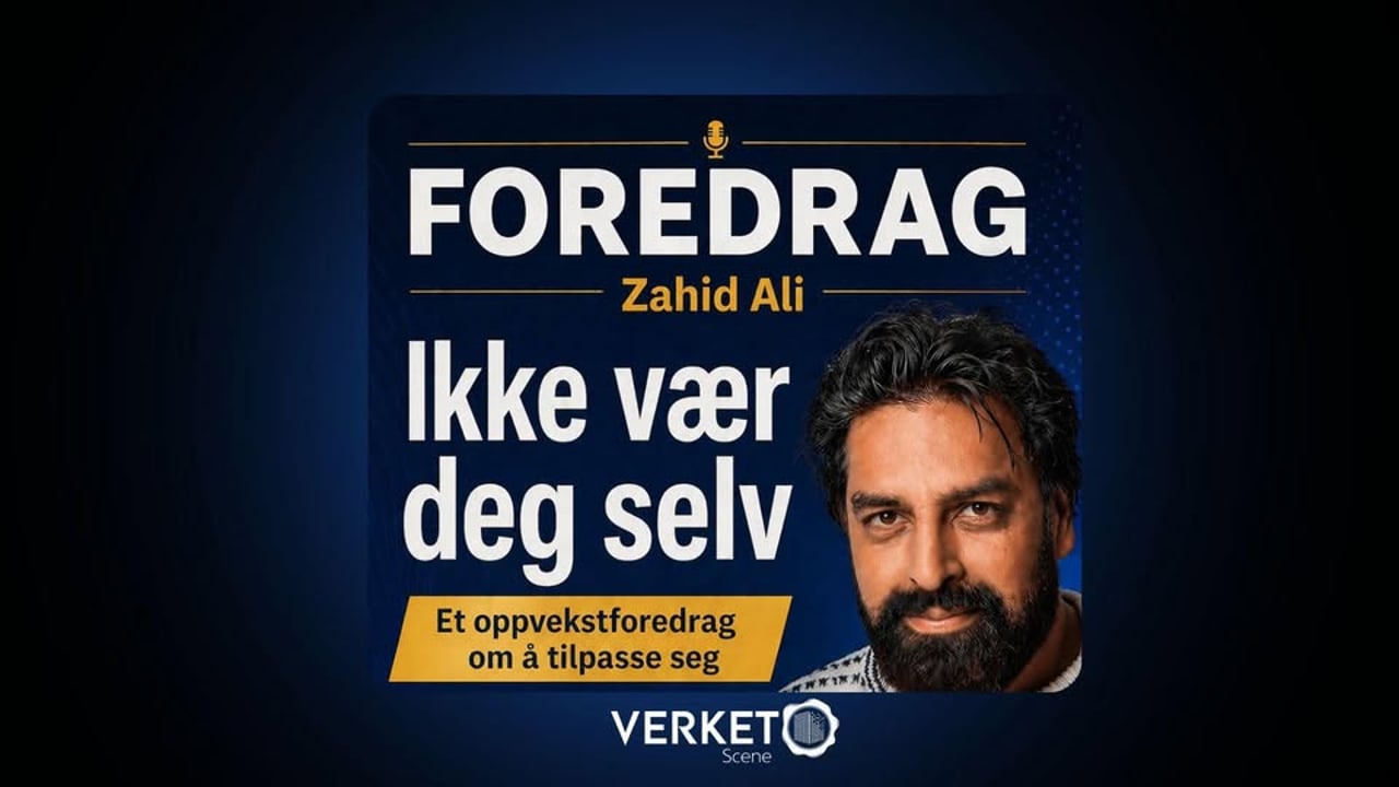 Ikke vær deg selv - Zahid Ali // Verket Scene