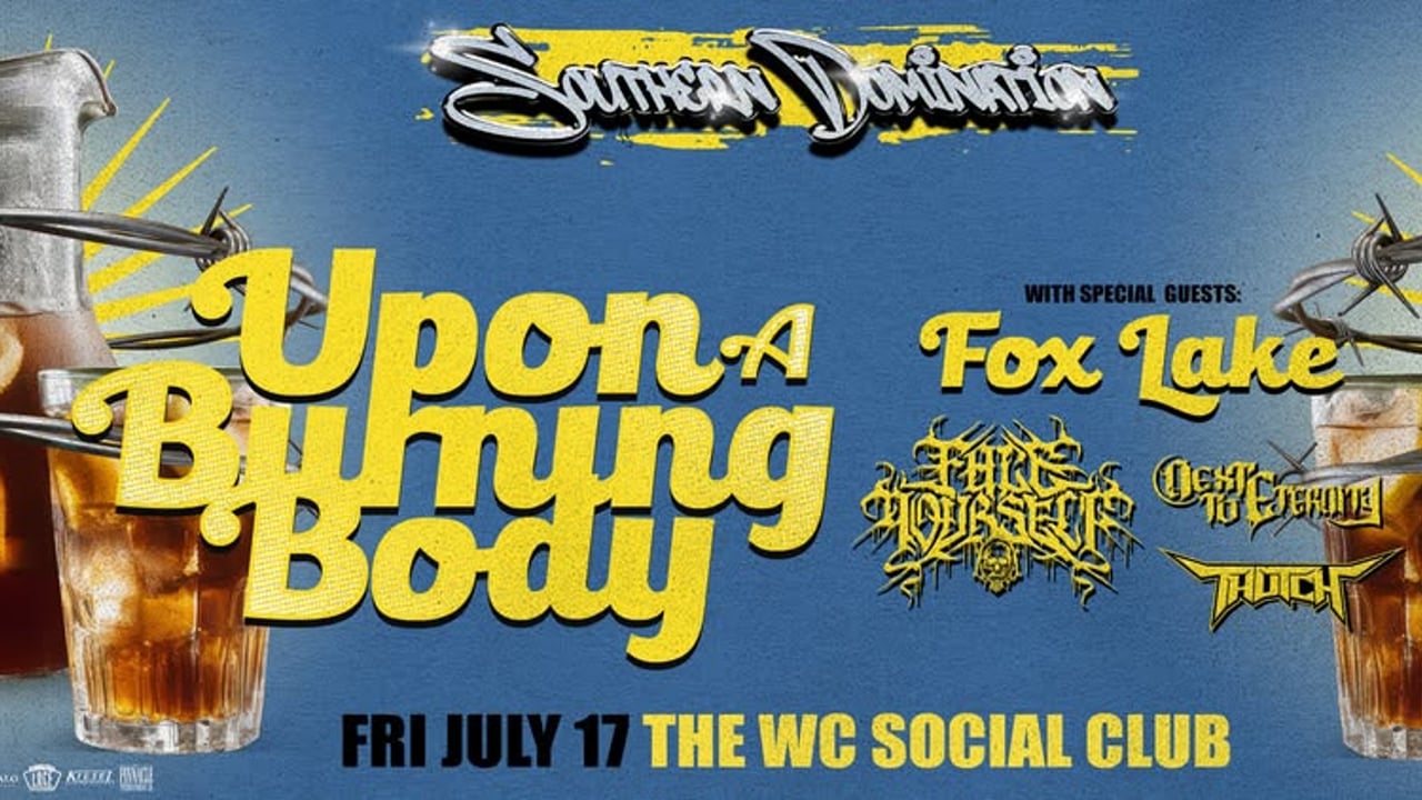 Upon A Burning Body, Fox Lake & more, live in West Chicago at The WC Social Club!