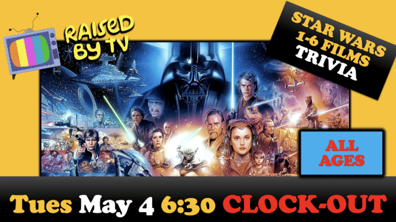 Raised By TV Events Presents: all ages Star Wars Trivia Night