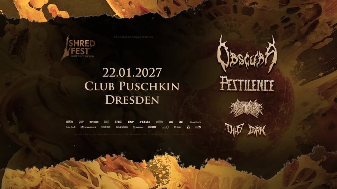 + Obscura + Pestilence + Cryptic Shift + Thus + Dvrk - Club Puschkin Dresden