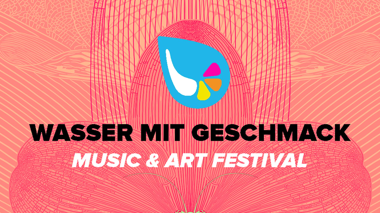 Wasser mit Geschmack - Music & Art Festival 2026