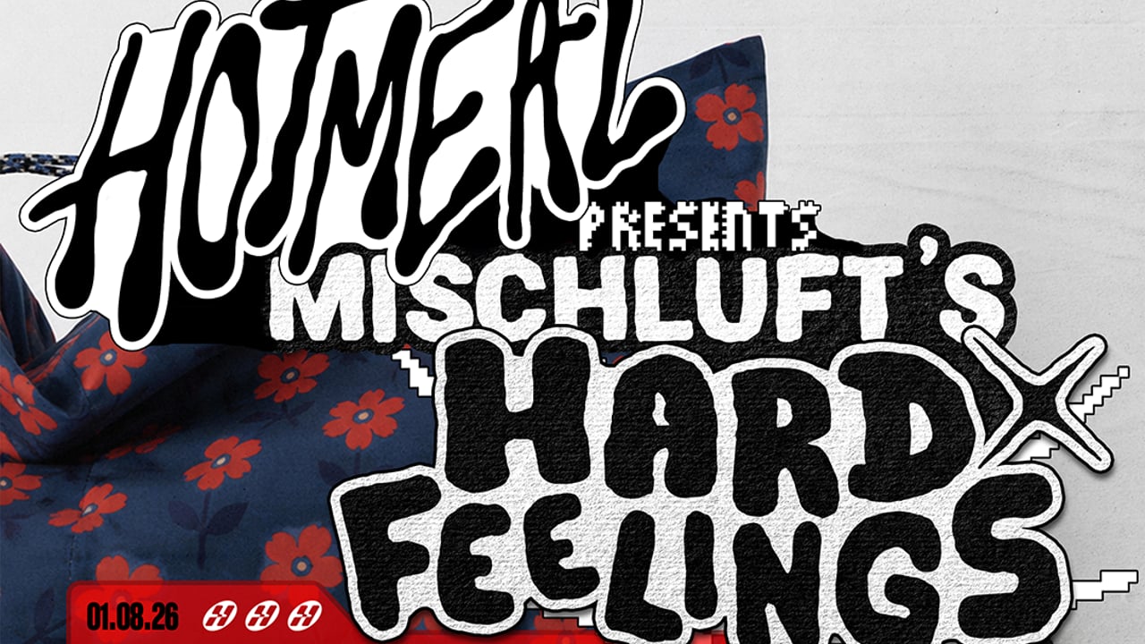 Hot Meal presents Mischluft's Hard Feelings