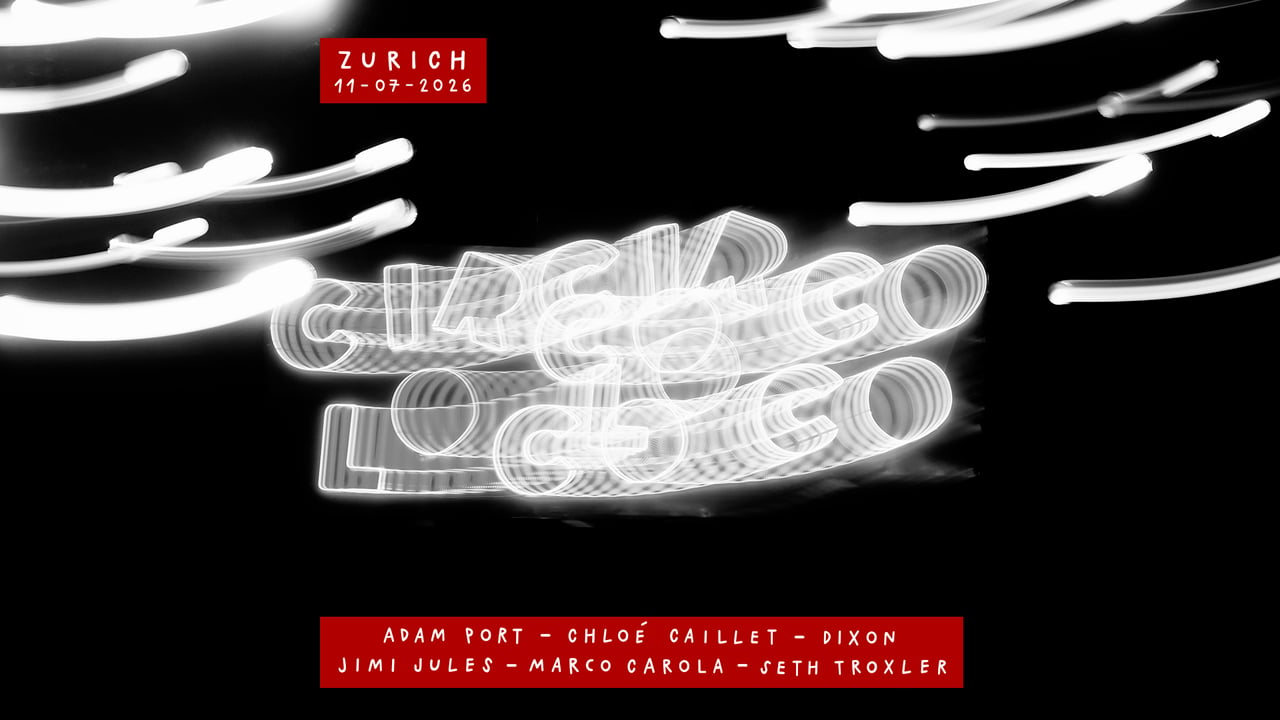CircoLoco Zurich