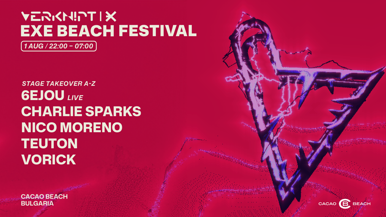 VERKNIPT x EXE Beach Festival - Sunny Beach - 1 August