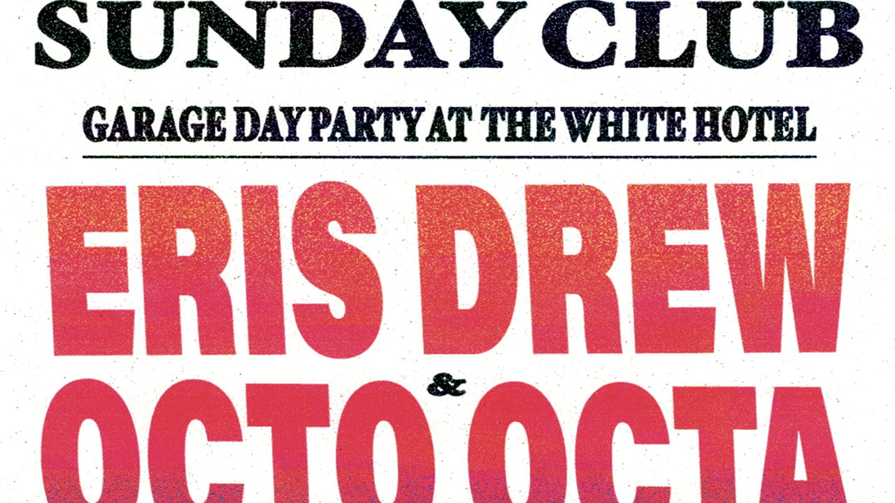 Sunday Club - Eris Drew & Octo Octa, Finn, Esqueezy & BFTT