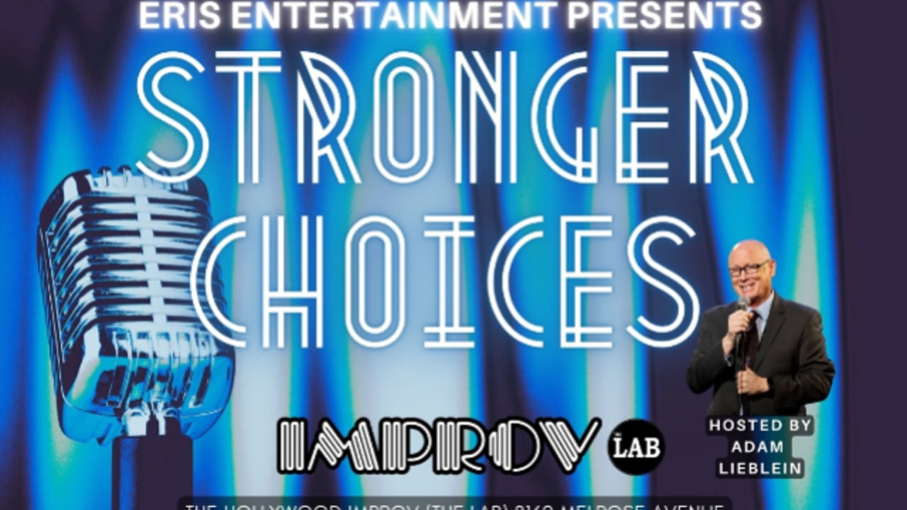 Stronger Choices ft. Adam Lieblein and more TBA