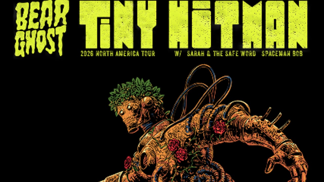 Bear Ghost - Tiny Hitman Tour 2026  w/ Sarah and the Safe Word and Spaceman Bob