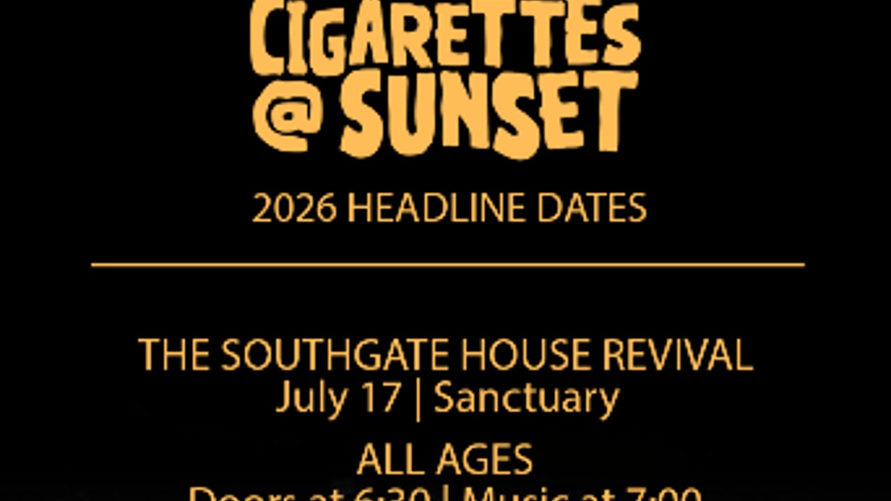 Cigarettes @ Sunset - 2026 Headline