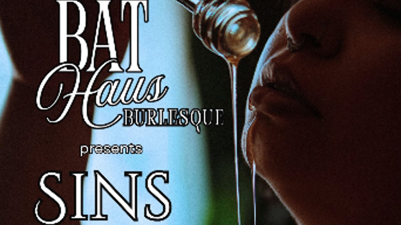 Bat Haus Burlesque presents Sins of the Flesh