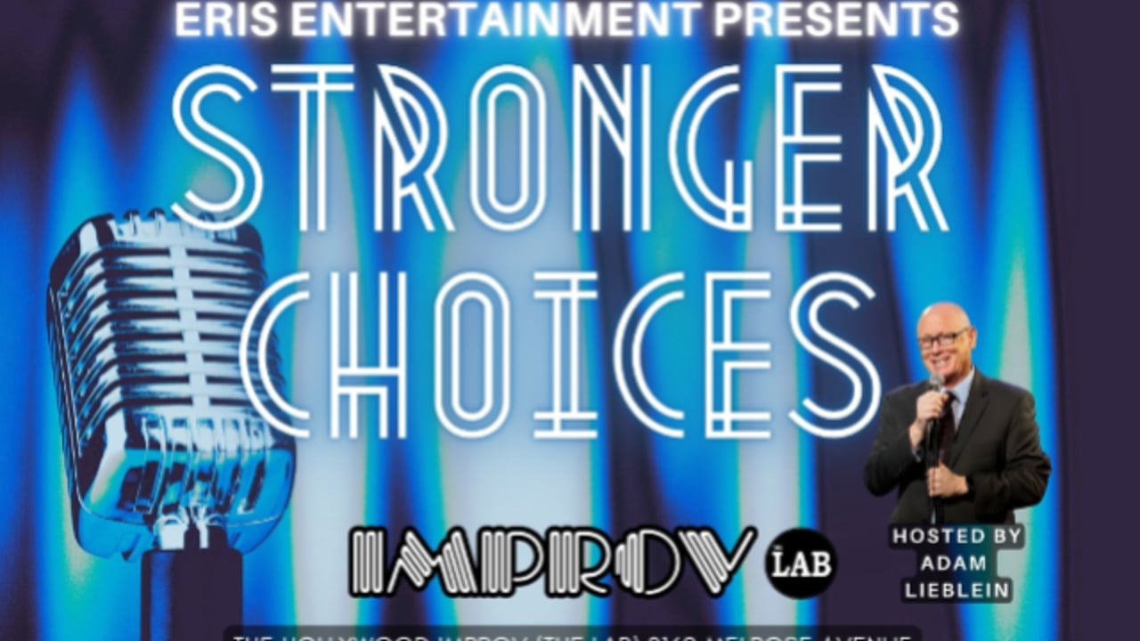 Stronger Choices ft. Adam Lieblein and more TBA