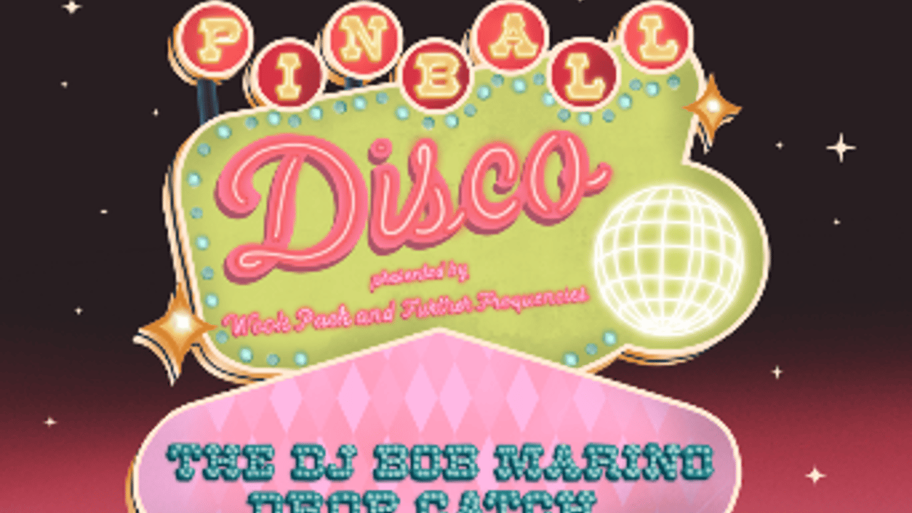 Pinball Disco ft. The DJ Bob Marino + Drop Catch