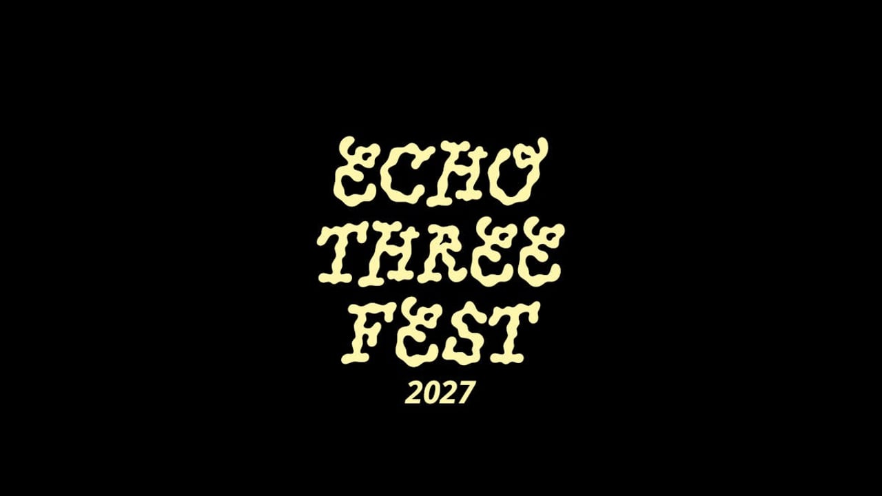 Echo Three Fest 2027