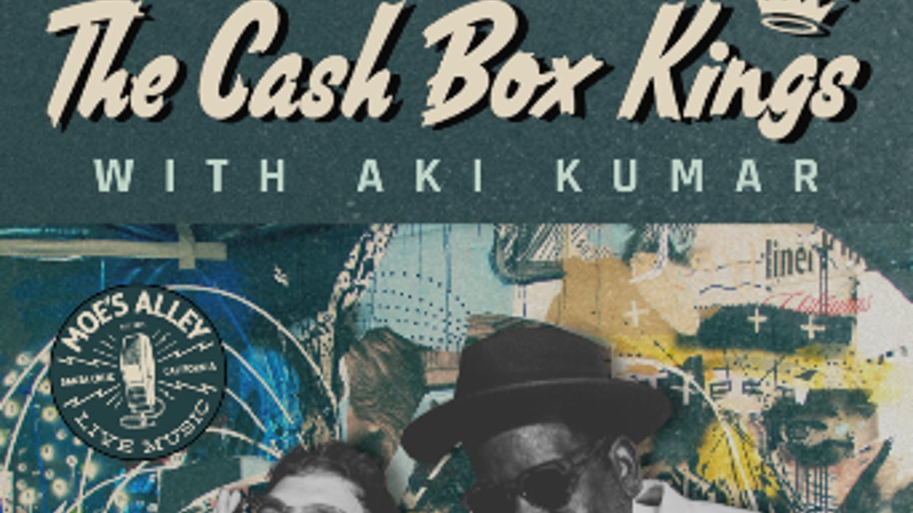 Moe's Alley Presents: The Cash Box Kings with special guest Aki Kumar