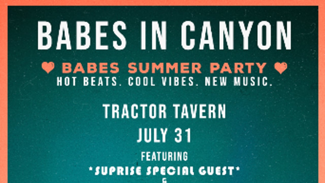 Babes in Canyon w/ Surprise Special Guests, New Body Electric