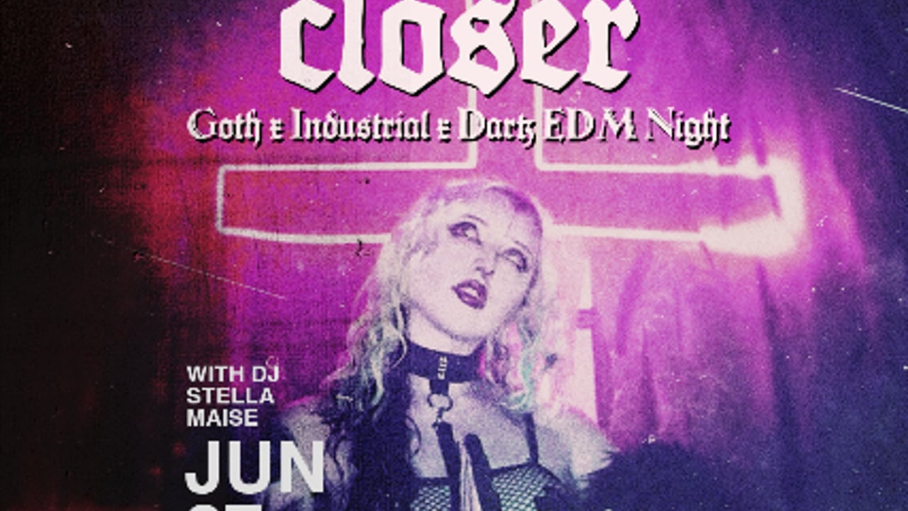 CLOSER: Goth x Industrial x Dark EDM Night at Hard Luck Toronto on Jun 27 2026