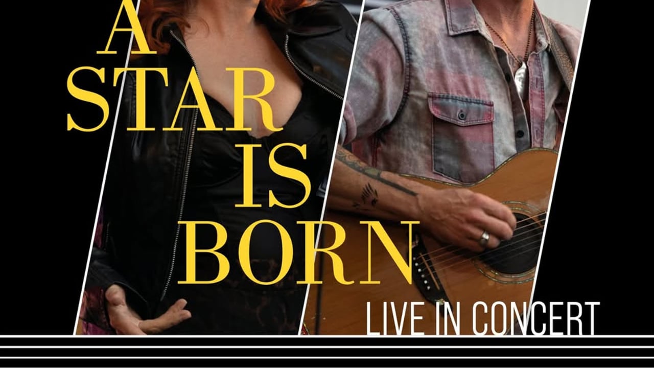 A Star Is Born – Live In Concert