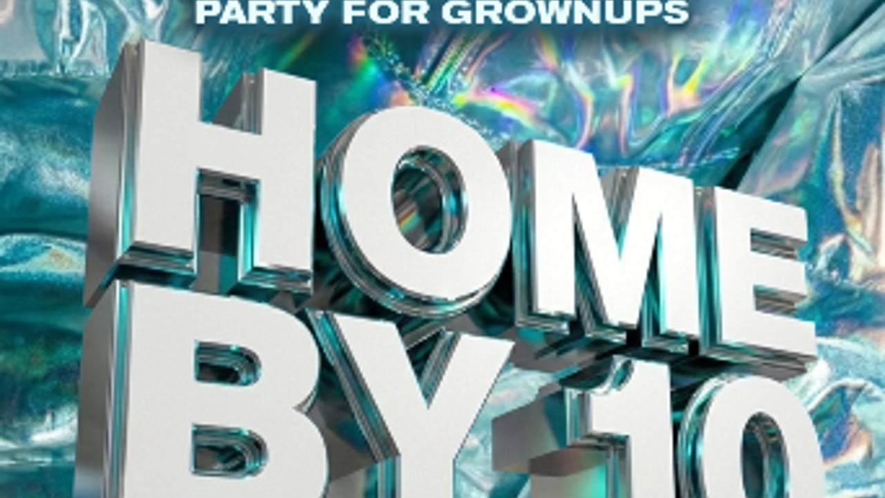 Home By 10 – A Dance Party For Grownups