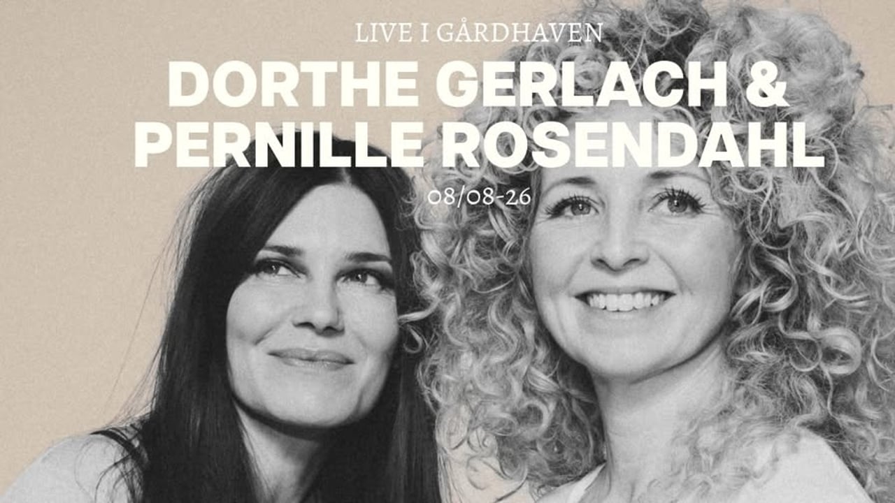 DORTHE GERLACH OG PERNILLE ROSENDAHL * Live i Gårdhaven