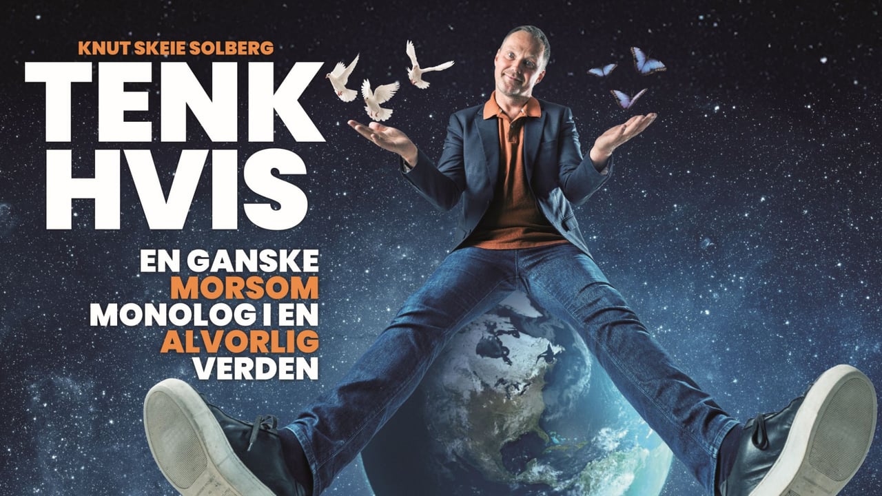 Tenk hvis – en ganske morsom monolog i en alvorlig verden