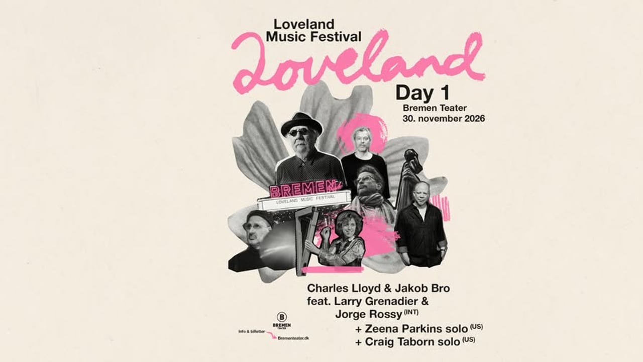 Charles Lloyd, Jakob Bro, Larry Grenadier, Jorge Rossy + Zeena Parkins m.fl. – Loveland Music 2026