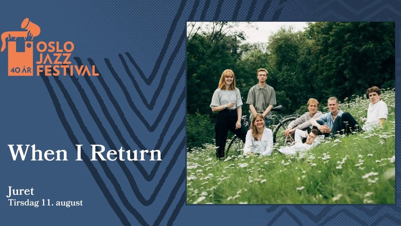 When I Return | Oslojazz 2026