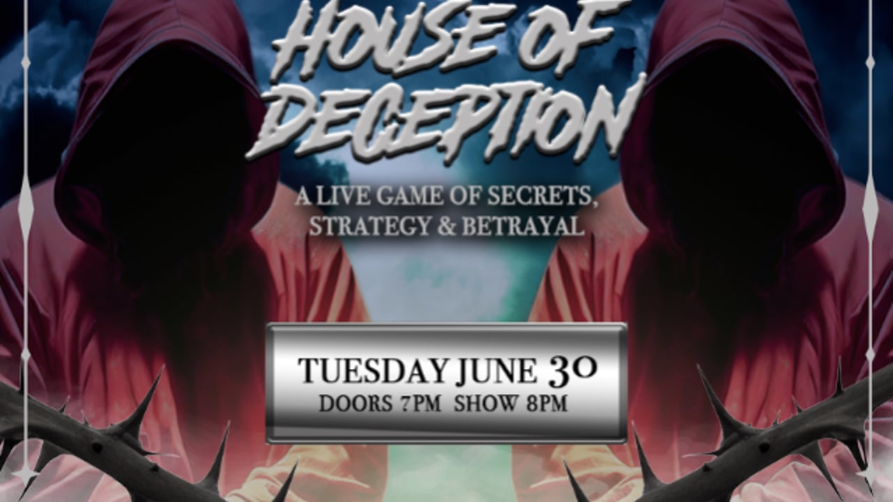 FREE SHOW: HOUSE OF DECEPTION: A LIVE GAME OF SECRETS, STRATEGY & BETRAYAL