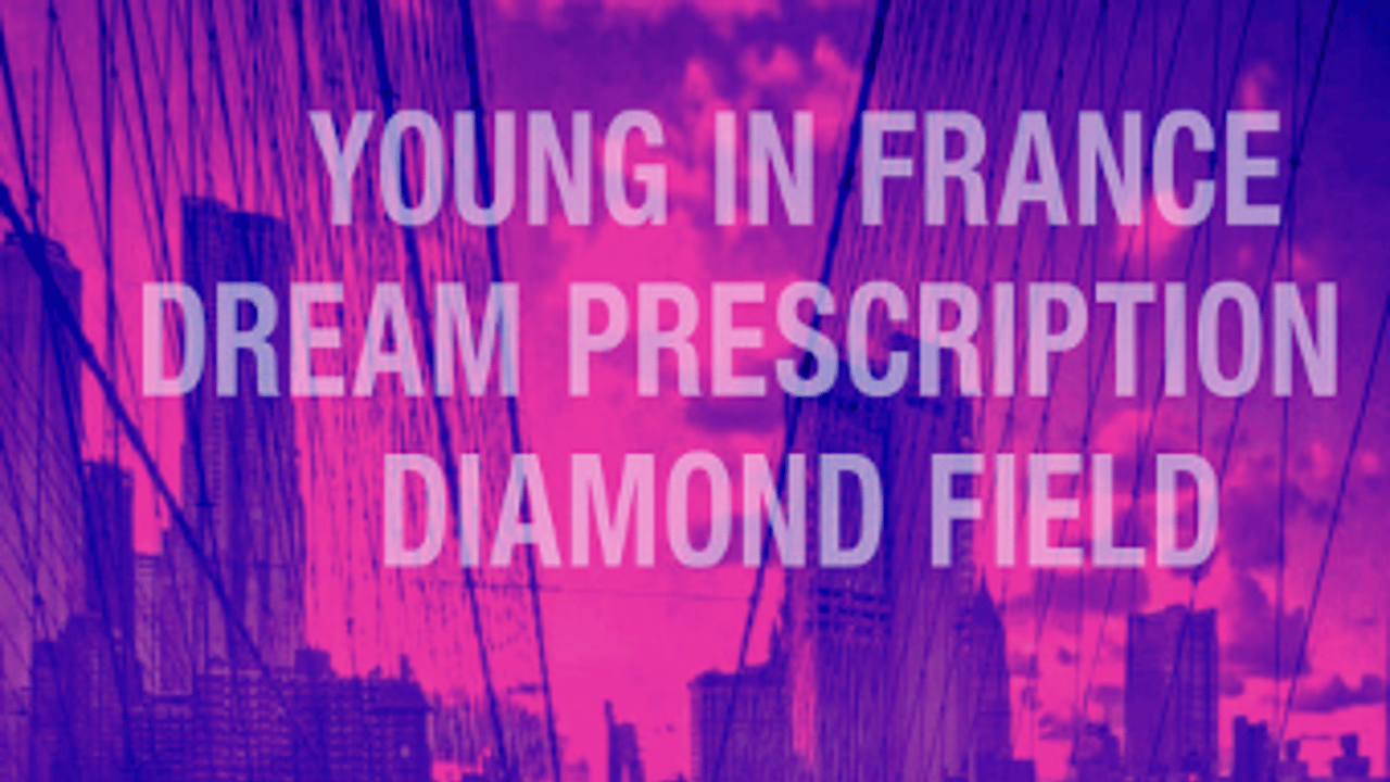Young in France | Dream Prescription | Diamond Field