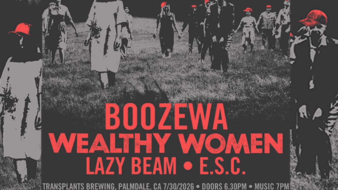 FREE SHOW: BOOZEWA / WEALTHY WOMEN / LAZY BEAM / E.S.C.