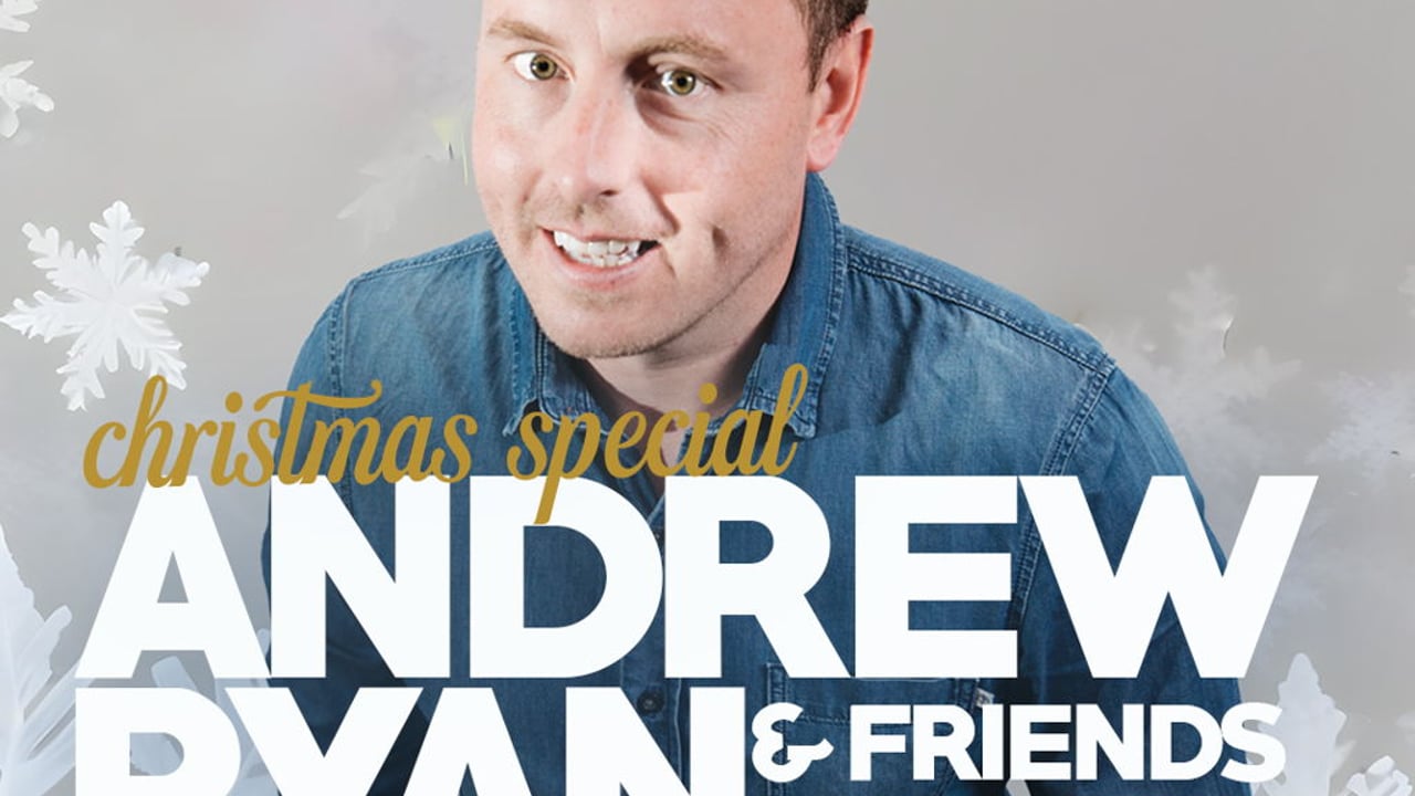 Andrew Ryan & Friends - Christmas Special