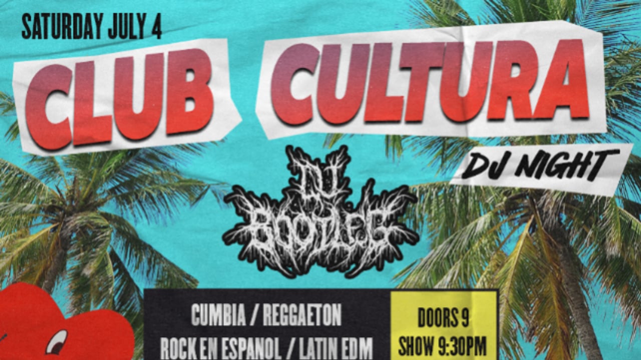FREE EVENT: CLUB CULTURA DJ NIGHT - CUMBIA, REGGAETON, ROCK EN ESPANOL, LATIN EDM AND MORE!