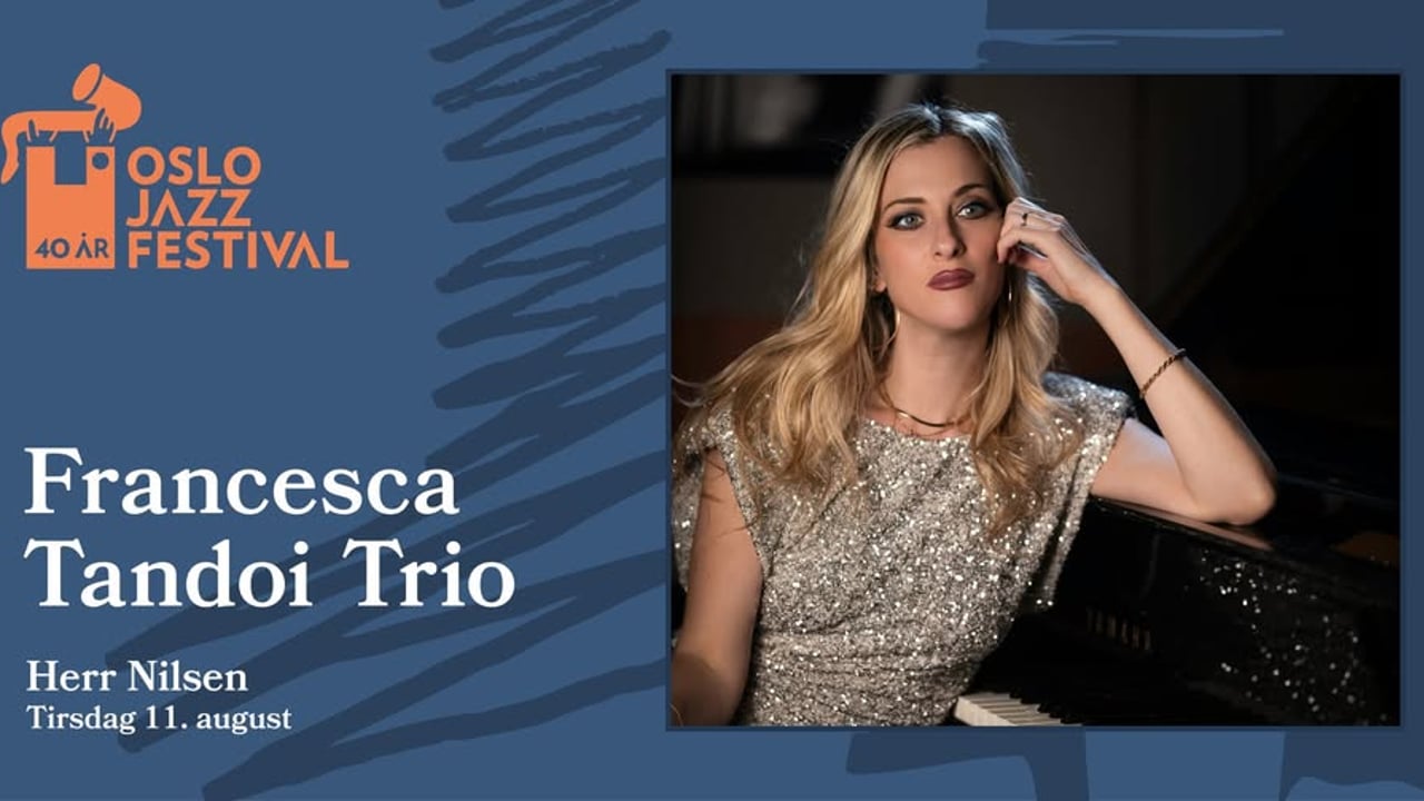 Francesca Tandoi Trio - ekstrakonsert! | Oslojazz 2026