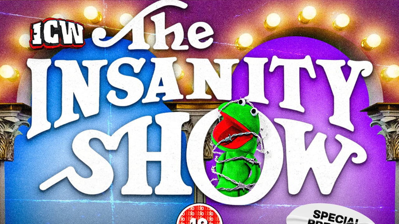 ICW: The Insanity Show