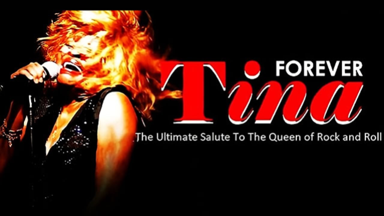 Forever Tina - The Ultimate Salute to The Queen of Rock and Roll
