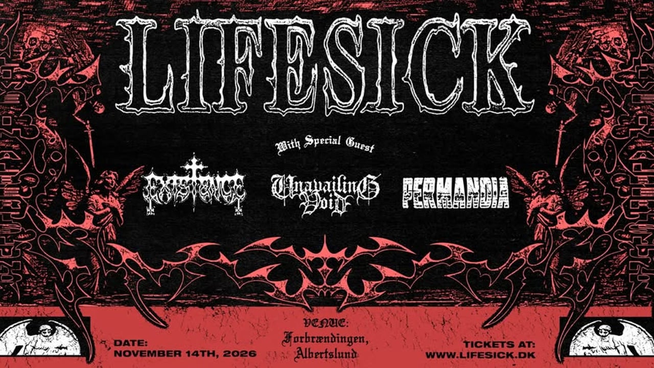 LIFESICK + EXISTENCE + PERMANOIA + TBA // FORBRÆNDINGEN