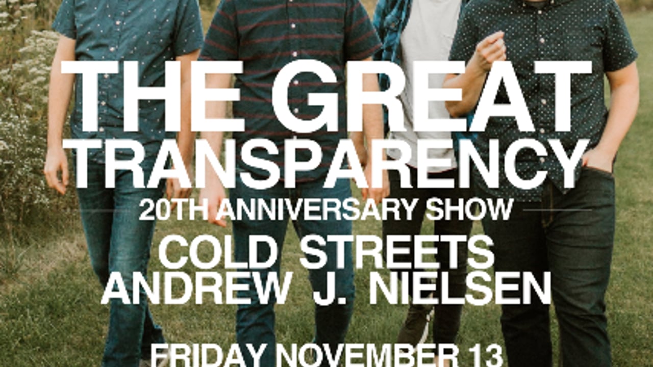 The Great Transparency 20th Anniversary Show w/ Cold Streets & Andrew J Nielsen