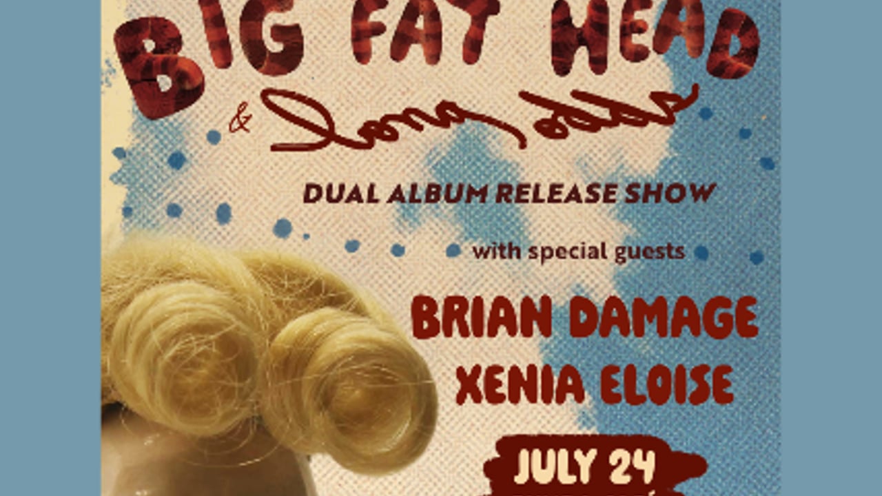 Big Fat Head & Long Odds Dual Album Release w/ Brian Damage & Xenia Eloise