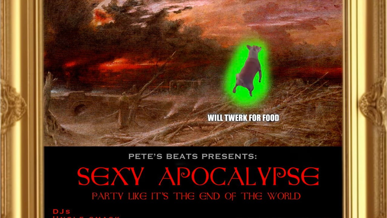 Pete's Beats DJs present: SEXY APOCALYPSE