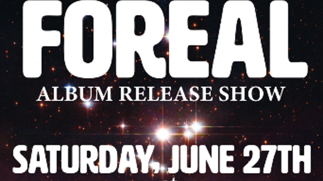 FOREAL Album Release Show