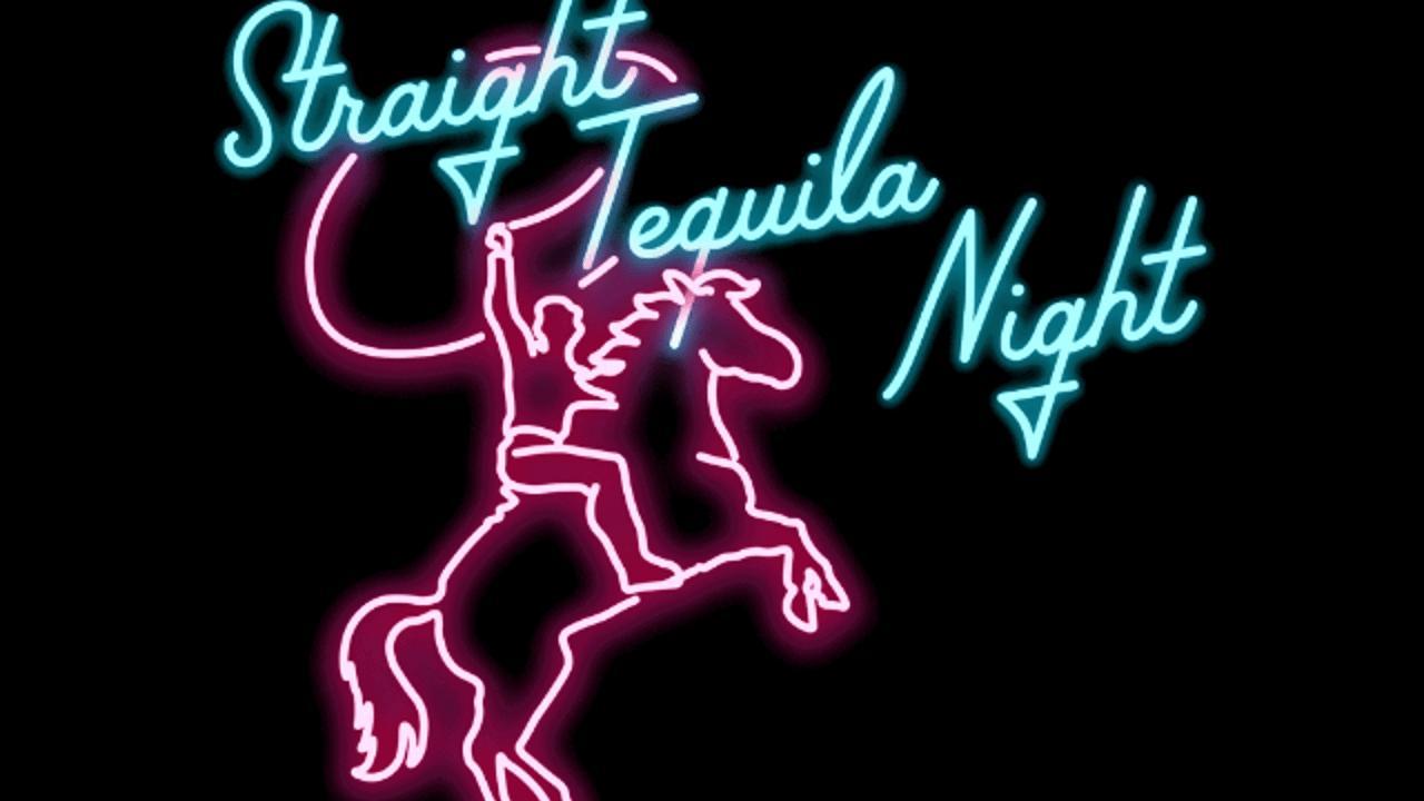 Straight Tequila Night