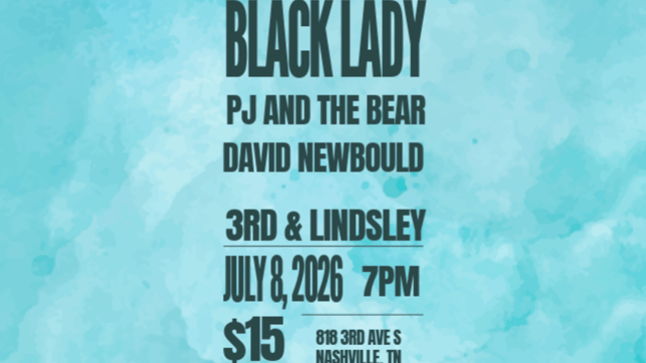 Black Lady +  PJ and The Bear +  David Newbould