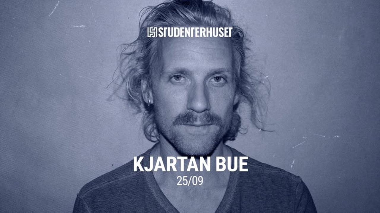 Kjartan Bue // Studenterhuset, Aalborg