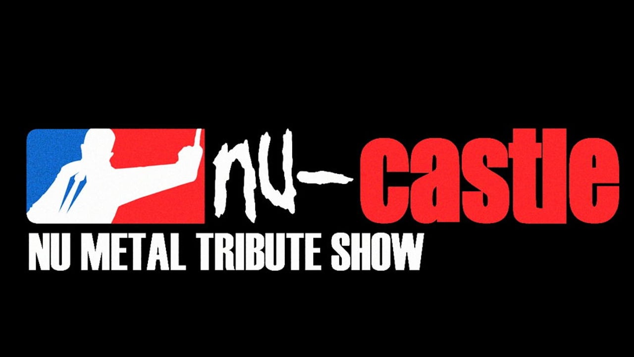 NU-CASTLE - NU METAL TRIBUTE SHOW