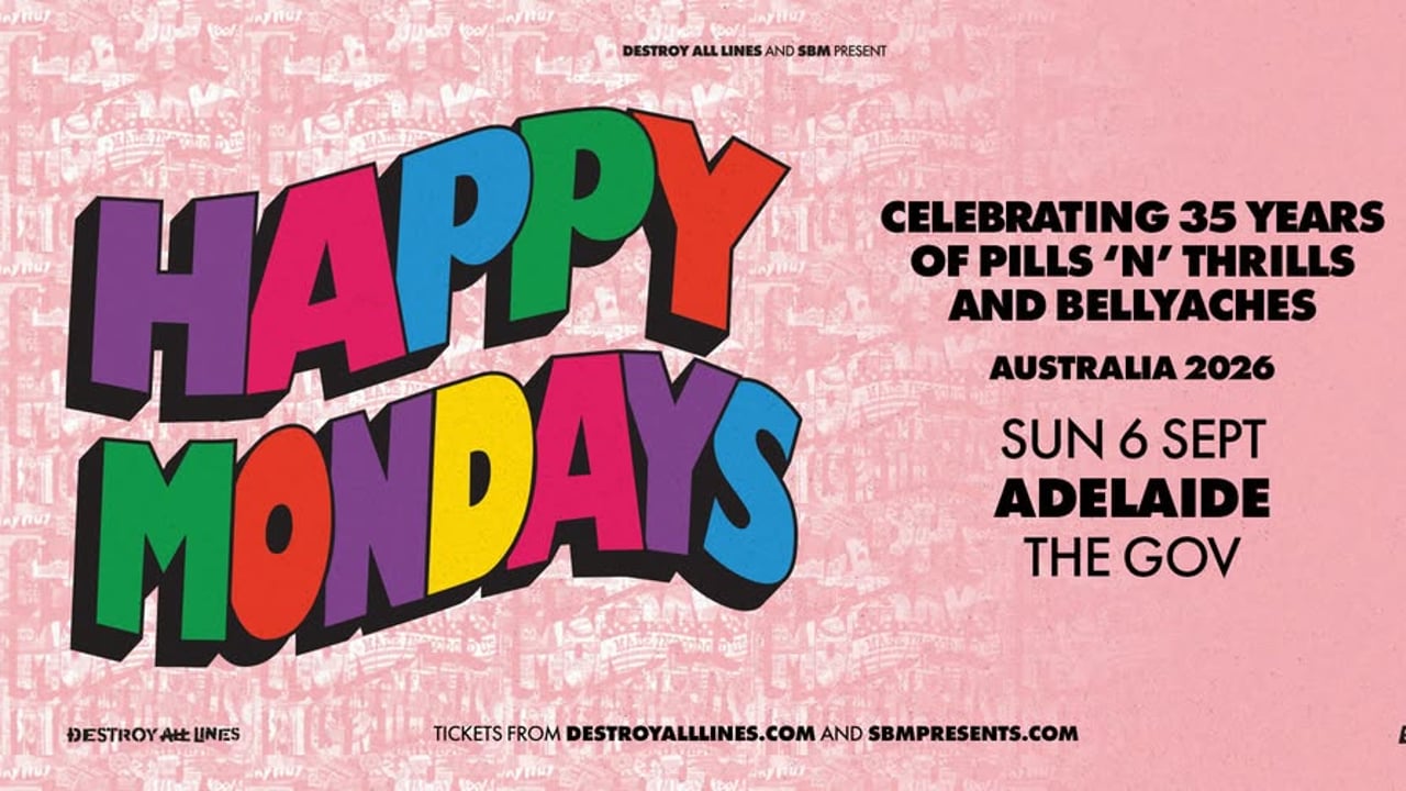 Happy Mondays // Adelaide // Celebrating 35 years of Pills 'n' Thrills & Bellyaches
