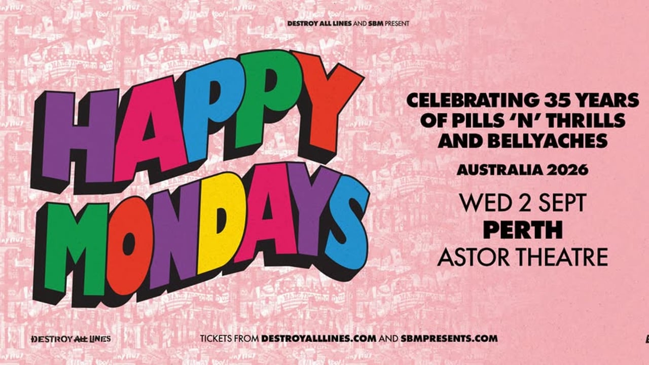 Happy Mondays // Perth // Celebrating 35 years of Pills 'n' Thrills & Bellyaches